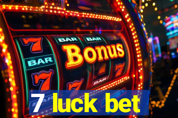 7 luck bet